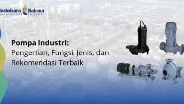 Pompa Industri: Pengertian, Fungsi, Jenis, dan Rekomendasi Terbaik
